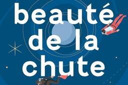 La beaute de la chute  une vie a percer les mys_Quanto_9782889156122.jpg