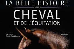 La belle histoire du cheval et de lequitation_De Boeck superieur_9782807366756.jpg