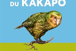 La belle histoire du kakapo : comment la science peut sauver la biodiversité et questionne notre propre humanité.jpg