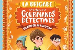 La brigade des gourmands detectives Vol 1 Trah_Milan_9782408059477.jpg