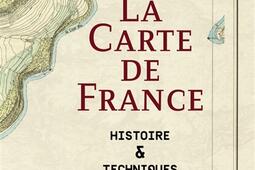 La carte de France : histoire & techniques.jpg