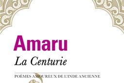 La centurie : poèmes amoureux de l'Inde ancienne.jpg