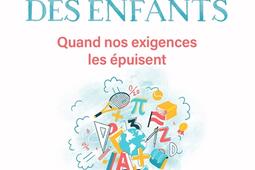 La charge mentale des enfants  quand nos exigence_Larousse_9782035965622.jpg