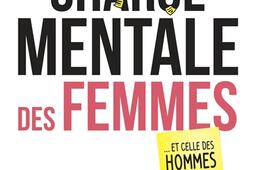 La charge mentale des femmes ... et celle des hommes : mieux la détecter pour prévenir le burn-out.jpg