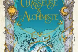 La chasseuse & l'alchimiste.jpg