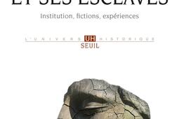 La cité et ses esclaves : institutions, fictions, expériences.jpg