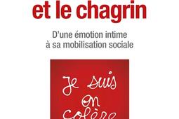 La colere et le chagrin  dune emotion intime _Albin Michel_9782226494221.jpg