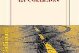 La collision_Gallimard_9782073101228.jpg