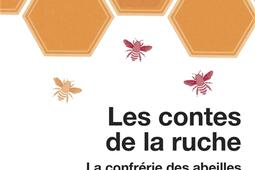 La confrérie des abeilles : les contes de la ruche.jpg