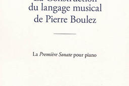 La construction du langage musical de Pierre Boulez : la Première sonate pour piano.jpg
