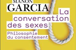 La conversation des sexes  philosophie du consent_Flammarion_9782080151155.jpg