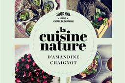 La cuisine nature dAmandine Chaignot  journal d_Solar_9782263169946.jpg