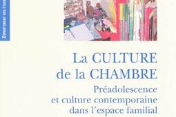 La culture de la chambre : préadolescence et culture contemporaine dans l'espace familial.jpg