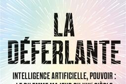 La déferlante : intelligence artificielle, pouvoir : le dilemme majeur du XXIe siècle.jpg
