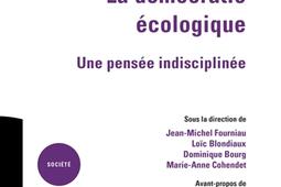 La démocratie écologique : une pensée indisciplinée.jpg
