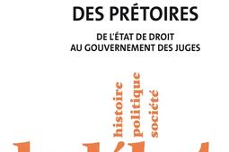 La démocratie au péril des prétoires : de l'Etat de droit au gouvernement des juges.jpg