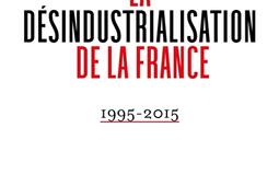 La désindustrialisation de la France : 1995-2015.jpg