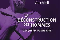 La deconstruction des hommes  une fausse bonne i_G Tredaniel_9782813235176.jpg