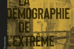 La demographie de lextreme  quand la fiction a_La Decouverte_9782348084577.jpg