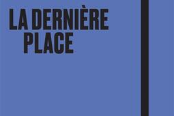 La derniere place_Stock_9782234093942.jpg