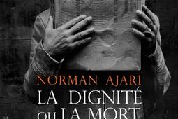 La dignité ou la mort : éthique et politique de la race.jpg