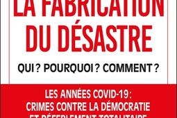 La fabrication du desastre  qui  Pourquoi  Com_Ed Resurgence_9782874342233.jpg