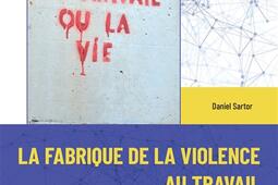 La fabrique de la violence au travail_LHarmattan_9782336434995.jpg
