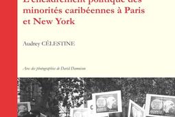 La fabrique des identités : l'encadrement politique des minorités caribéennes à Paris et New York.jpg