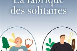 La fabrique des solitaires.jpg