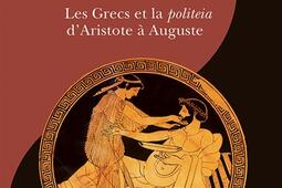 La fabrique du citoyen  les Grecs et la politeia _Passes composes_9791040411925.jpg