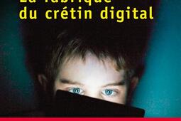 La fabrique du cretin digital  les dangers des ecrans pour nos enfants_Points.jpg