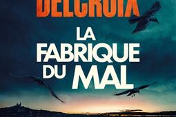 La fabrique du mal_M Lafon_9782749965857.jpg
