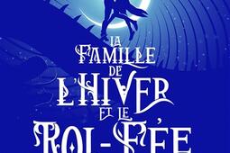 La famille de l'hiver et le roi-fée.jpg