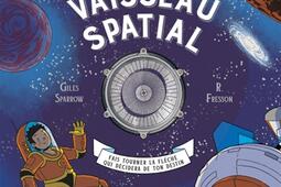 La fantastique aventure du vaisseau spatial_De La Martiniere Jeunesse_9791040120483.jpg