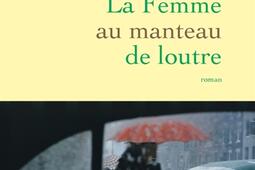 La femme au manteau de loutre_Grasset_9782246846888.jpg