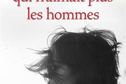 La femme qui n'aimait plus les hommes.jpg