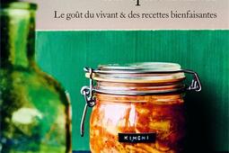 La fermentation au quotidien  le gout du vivant_Ulmer_9782379224119.jpg