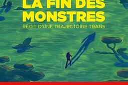 La fin des monstres : récit d'une trajectoire trans.jpg