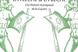 La fleche  la beche  une histoire recomposee _Chandeigne_Lima_9782367322780.jpg