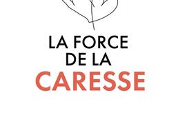 La force de la caresse.jpg