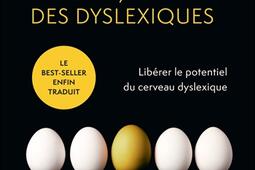 La force insoupçonnée des dyslexiques : libérer le potentiel du cerveau dyslexique.jpg
