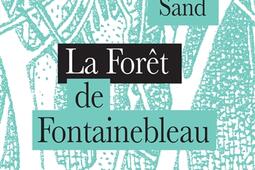 La foret de Fontainebleau_Actes Sud_9782330227258.jpg