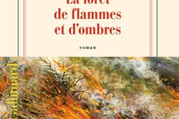 La foret de flammes et dombres_Gallimard_9782073119223.jpg