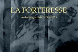 La forteresse : autobiographie 1953-1973.jpg