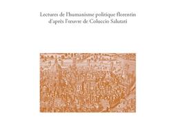 La forteresse de la raison : lectures de l'humanisme politique florentin, d'après l'oeuvre de Coluccio Salutati.jpg
