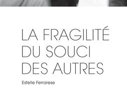La fragilite du souci des autres  Adorno et le c_ENS Editions_9782847889970.jpg