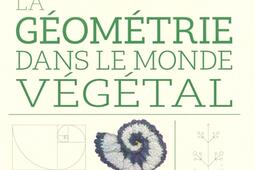 La geometrie dans le monde vegetal_Ulmer_9782379224614.jpg