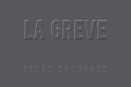La grève : Atlas shrugged.jpg