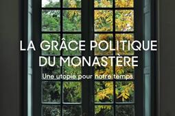 La grace politique du monastere  une utopie pou_Seuil_9782021551150.jpg
