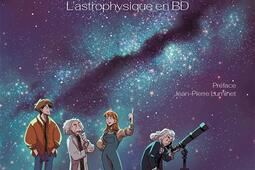 La grande aventure du cosmos  lastrophysique en _Talent editions_9782378154127.jpg